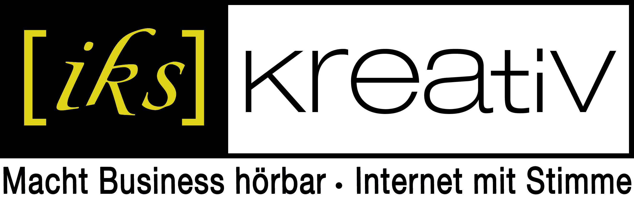 Macht Business hörbar - Internet mit Stimme iks KreatiV - Macht Business hörbar - Internet mit Stimme